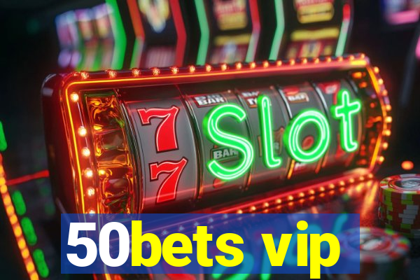 50bets vip